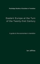 Routledge Studies of Societies in Transition- Eastern Europe at the Turn of the Twenty-First Century