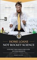 Home Loans Not Rocket Science: Your First Time Home Buyers Guide