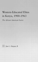 African Studies- Western-Educated Elites in Kenya, 1900-1963