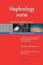 Nephrology Nurse Red-Hot Career Guide; 2519 Real Interview Questions