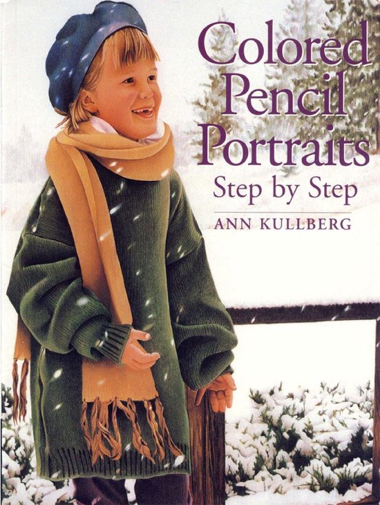 Colored Pencil Portraits Step by Step (ebook), Ann Kullberg