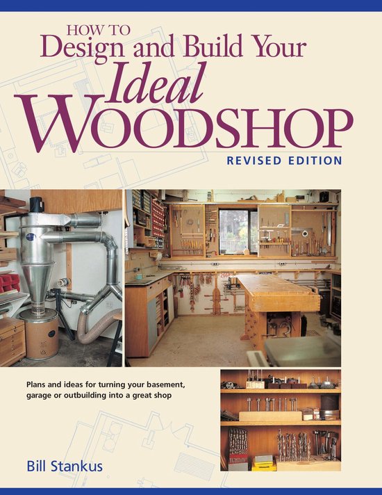 How to Design and Build Your Ideal Woodshop - cover