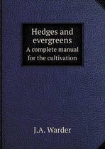 Hedges and evergreens A complete manual for the cultivation