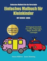 Einfaches Malheft fur die Vorschule: Ein Malbuch fur Kleinkinder mit extra dicken Linien