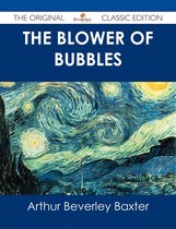 The Blower of Bubbles - The Original Classic Edition