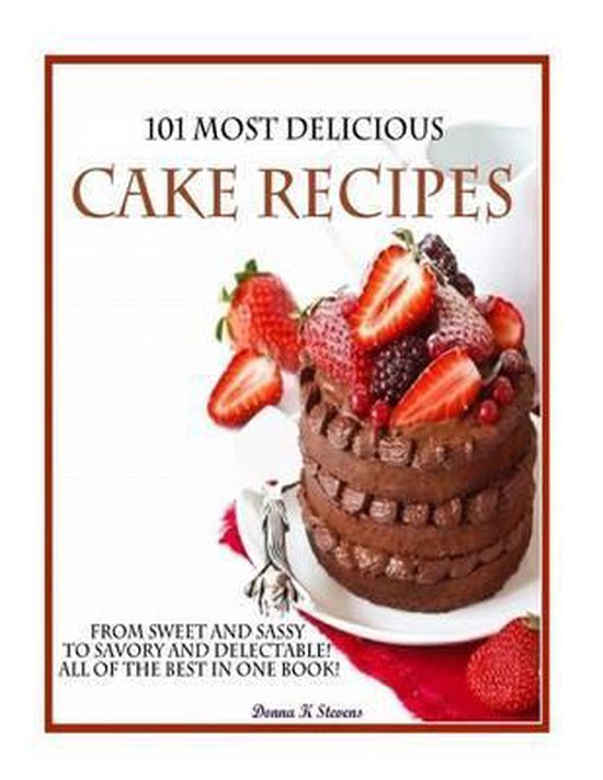 101 Most Delicious Cake Recipes - cover