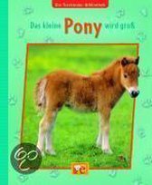 Die Tierkinder-Bibliothek 04 - Das kleine Pony wird groß