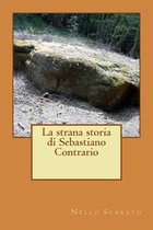 La Strana Storia Di Sebastiano Contrario