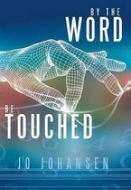 By the Word, Be Touched
