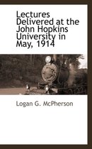 Lectures Delivered at the John Hopkins University in May, 1914