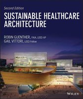 Wiley Series in Sustainable Design 41 - Sustainable Healthcare Architecture