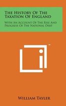 The History of the Taxation of England