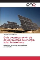 Guía de preparación de anteproyectos de energía solar fotovoltaica