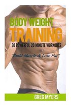 Bodyweight Training: 30 Powerful 20 Minute Workouts