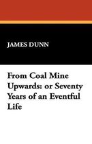 From Coal Mine Upwards