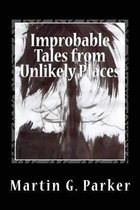 Improbable Tales from Unlikely Places