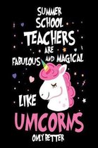 Summer School Teachers are Fabulous and Magical Like Unicorns Only Better