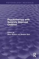 Psychotherapy With Severely Deprived Children