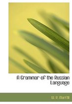 A Grammar of the Russian Language