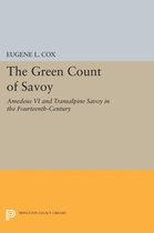 The Green Count of Savoy - Amedeus VI and Transalpine Savoy in the Fourteenth-Century