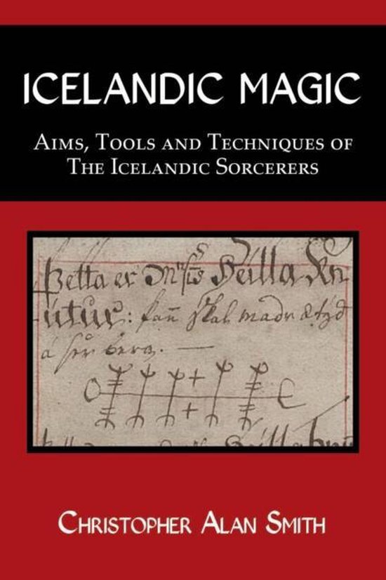 Boek 'Icelandic Magic' met de ondertitel 'Aims, Tools and Techniques of The Icelandic Sorcerers' en de naam Christopher Alan Smith.