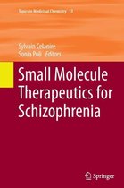 Small Molecule Therapeutics for Schizophrenia