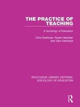 Routledge Library Editions: Sociology of Education-The Practice of Teaching