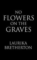 No Flowers on the Graves