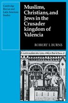 Cambridge Iberian and Latin American Studies- Muslims Christians, and Jews in the Crusader Kingdom of Valencia
