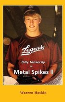 Metal Spikes- Billy Tankersly in Metal Spikes II