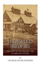 The Peshtigo Fire of 1871