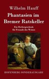 Phantasien im Bremer Ratskeller