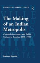 Historical Urban Studies Series - The Making of an Indian Metropolis
