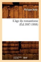 Arts- L'�ge Du Romantisme (�d.1887-1888)