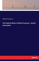 The Poetical Works of Alfred Tennyson - Gareth and Lynette