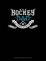 Hockey Dad Like a Regular Dad Only Cooler: Composition Notebook