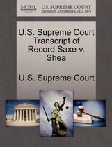 U.S. Supreme Court Transcript of Record Saxe V. Shea