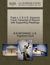 Pope V. U S U.S. Supreme Court Transcript of Record with Supporting Pleadings