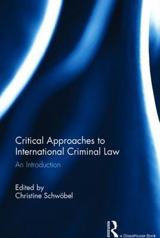 Critical Approaches To International Criminal Law - cover