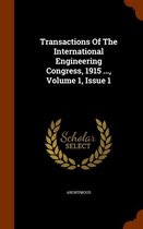 Transactions of the International Engineering Congress, 1915 ..., Volume 1, Issue 1