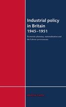 Industrial Policy in Britain 1945 1951