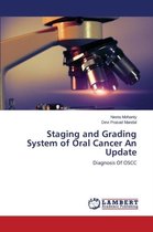 Staging and Grading System of Oral Cancer An Update