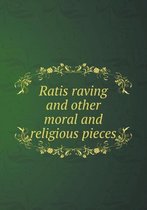 Ratis raving and other moral and religious pieces