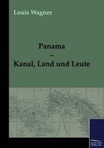 Panama - Kanal, Land und Leute