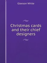 Christmas cards and their chief designers