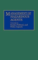 Management of Hazardous Agents: Volume 2