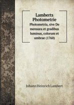 Lamberts Photometrie Photometria, sive De mensura et gradibus luminus, colorum et umbrae (1760)