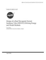 Design of a Dual Waveguide Normal Incidence Tube (Dwnit) Utilizing Energy and Modal Methods