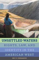 Unsettled Waters – Rights, Law, and Identity in the American West