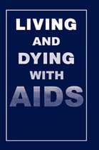 Living And Dying With AIDS